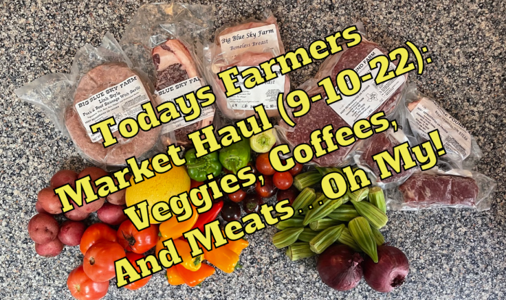 Todays Farmers Market Haul (9-10-22): Veggies, Coffees, And Meats…Oh My!