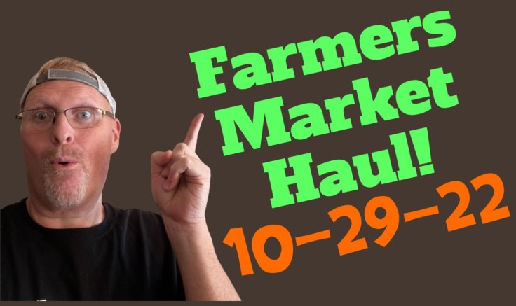 Farmers Market Haul (10-29-22): Good Vegetables; Good Meat; and Good&nbsp;Sax!!!