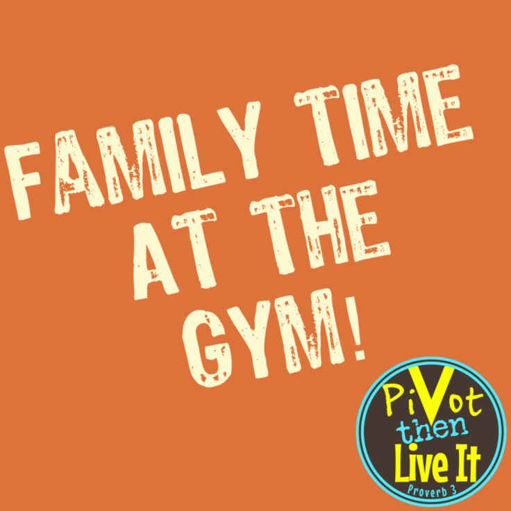 Family Time At The&nbsp;Gym