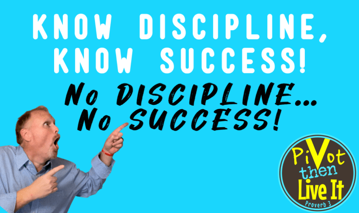 Discipline Is A Cornerstone To The Success We Achieve Day In…And Day&nbsp;Out!