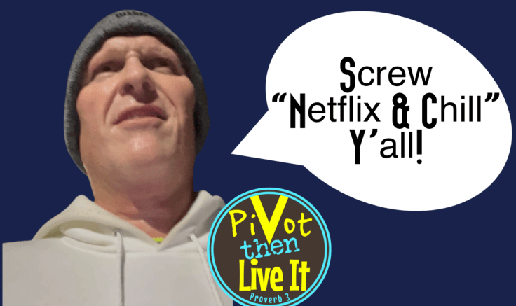 Screw “Netflix and Chill”! We Gotta Replace The Old BAD Habits With Healthy GOOD Habits&nbsp;Y’all!