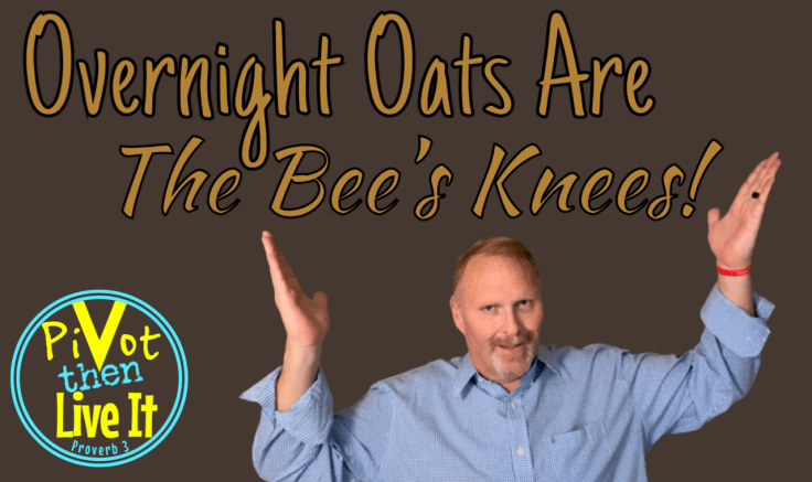 Overnight Oats Are The Bee’s&nbsp;Knees!