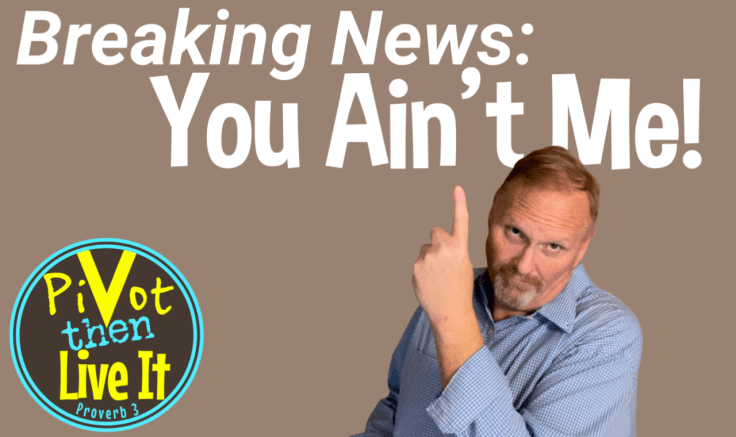 You Ain’t Me: Rise Above & Leave Them&nbsp;Behind!