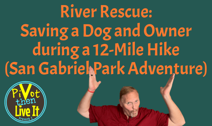 River Rescue: Saving a Dog and Owner during a 12-Mile Hike (San Gabriel Park&nbsp;Adventure)