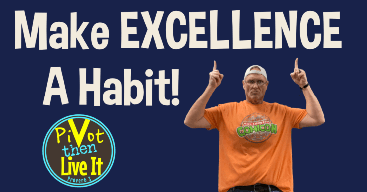 Make Excellence A&nbsp;Habit!