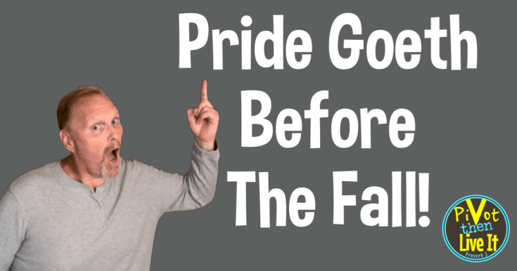 Pride Goeth Before The Fall