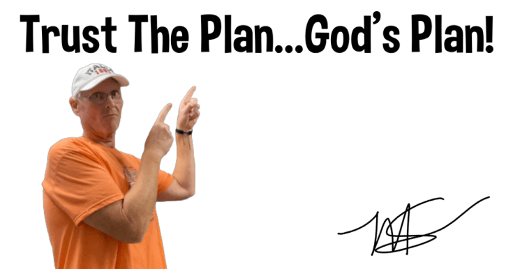 Trust The Plan…God’s Plan: Embracing Faith in the&nbsp;Unseen